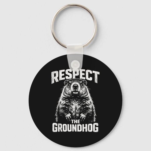 Respect The Groundhog _1  Keychain (Front)