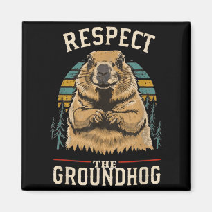 Respect The Groundhog _3 Magnet
