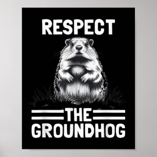 Respect The Groundhog Celebrate Groundhog Day _1  Poster