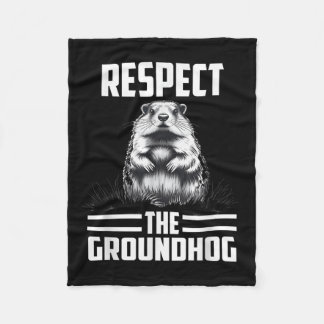 Respect The Groundhog Celebrate Groundhog Day  Fleece Blanket