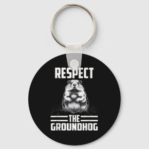 Respect The Groundhog Celebrate Groundhog Day  Keychain