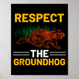 Respect The Groundhog Celebrate Groundhog Day Poster