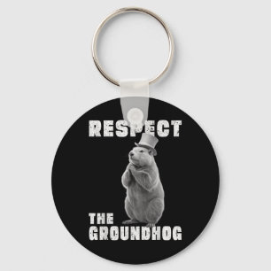 Respect The Groundhog Day Respect The Groundhog _1 Keychain