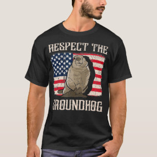 Respect The Groundhog Day Woodchuck February 2 Met T-Shirt
