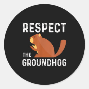 Respect The Groundhog Funny Classic Round Sticker