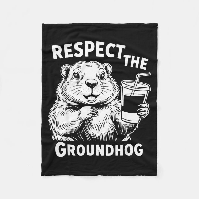 Respect The Groundhog Funny Ground Hog Woodchuck D Fleece Blanket (Front)