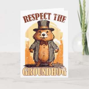 Respect The Groundhog Funny Groundhog Day _1  Card