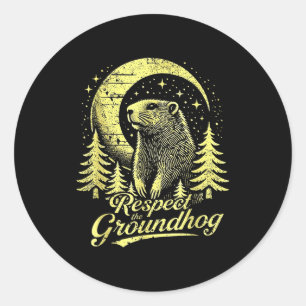 Respect The Groundhog- Funny Groundhog Day _1 Classic Round Sticker