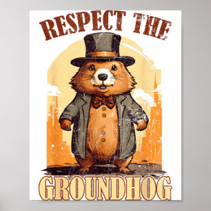 Respect The Groundhog Funny Groundhog Day _1  Poster
