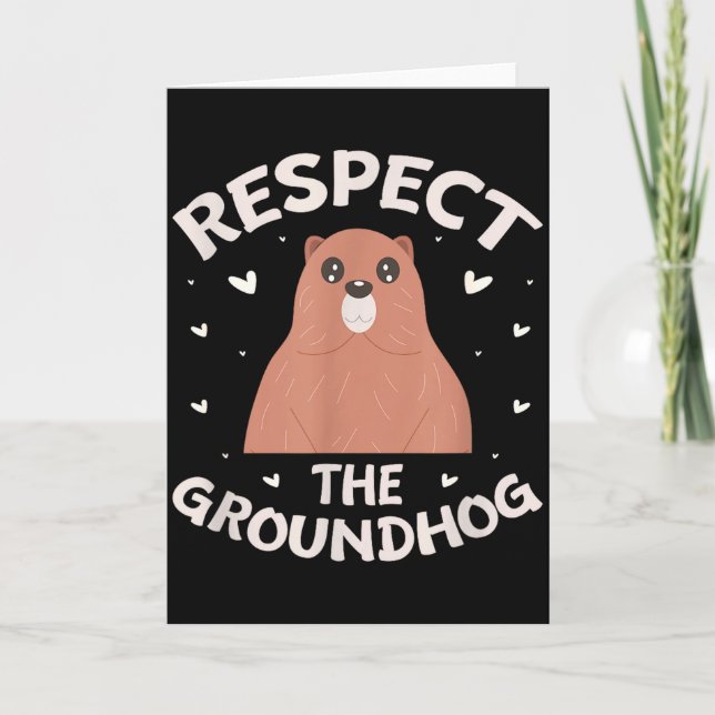 Respect The Groundhog Funny Groundhog Day _2  Card (Front)