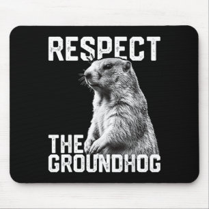 Respect The Groundhog Funny Groundhog Day Animal L Mouse Pad