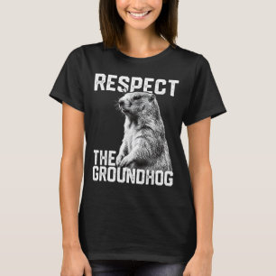 Respect The Groundhog Funny Groundhog Day Animal L T-Shirt