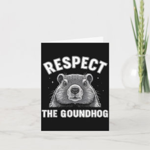 Respect the groundhog funny groundhog day animalRe Card