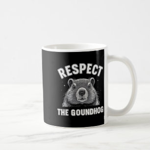 Respect the groundhog funny groundhog day animalRe Coffee Mug