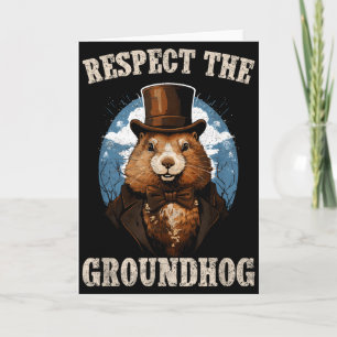 Respect The Groundhog Funny Groundhog Day Card
