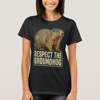 Respect The Groundhog Funny Groundhog Day T-Shirt