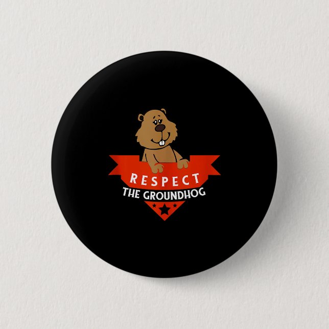 Respect The Groundhog Funny Groundhog Day Tank Top 2 Inch Round Button (Front)