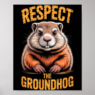 Respect The Groundhog Funny Punxsutawney Phil Holi Poster