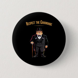 Respect The Groundhog Funny Woodchuck And Marmot D 2 Inch Round Button