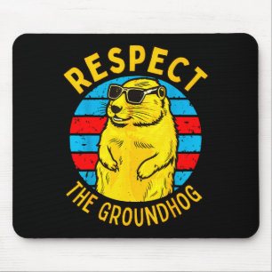 Respect The Groundhog Funny Woodchuck Groundhog Da Mouse Pad