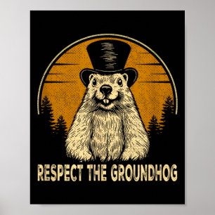 Respect The Groundhog Funny Woodchuck Groundhog Da Poster