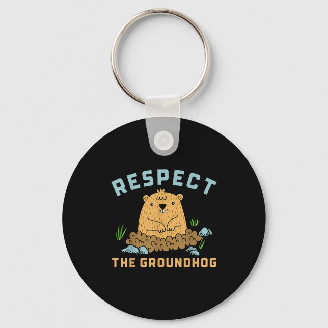 Respect The Groundhog Funny Woodchuck Image  Keychain (Front)