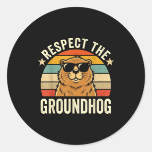 Respect The Groundhog Ground Hog Day 2026 _1 Classic Round Sticker