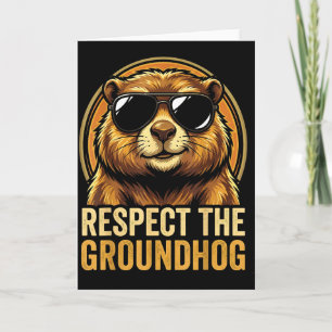 Respect The Groundhog Ground Hog Day 2026  Card