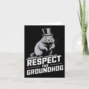 Respect The Groundhog Ground Hog Day _2  Card