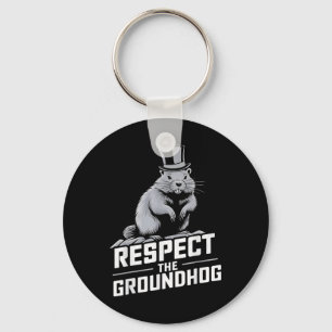 Respect The Groundhog Ground Hog Day _2  Keychain