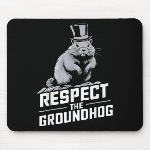 Respect The Groundhog Ground Hog Day _2 Mouse Pad