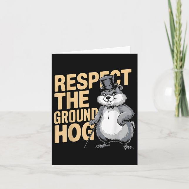 Respect The Groundhog Ground Hog Day _3  Card (Front)