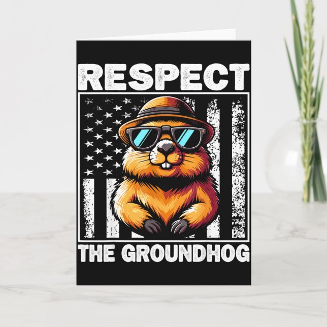 Respect The Groundhog Ground Hog Day Funny Groundh Card (Front)
