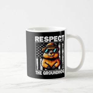Respect The Groundhog Ground Hog Day Funny Groundh Coffee Mug