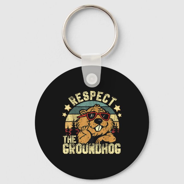 Respect The Groundhog Ground Hog Day Holiday Funny Keychain (Front)