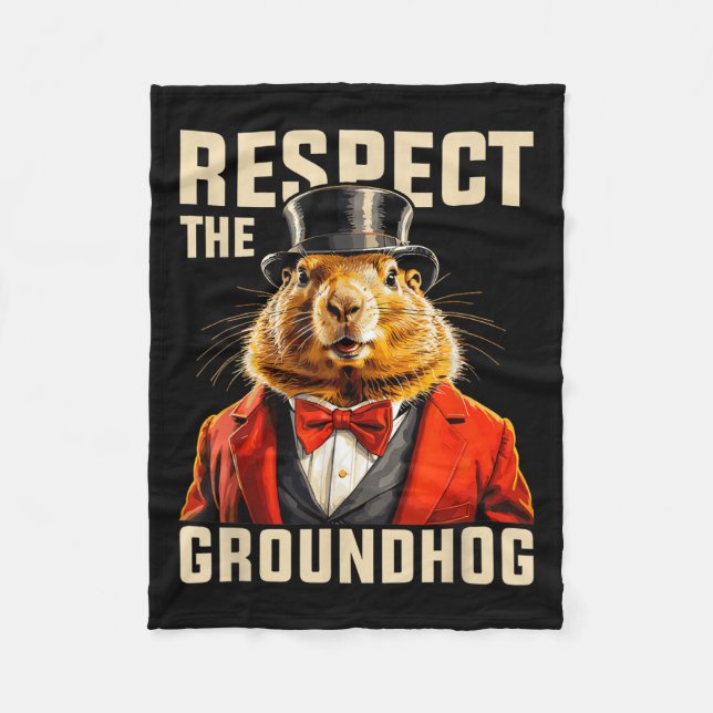 Respect The Groundhog Ground Hog Day Men Women Hol Fleece Blanket (Front)