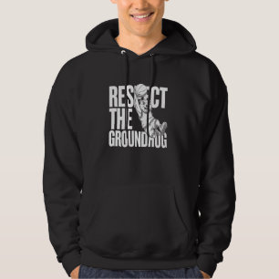 Respect The Groundhog GroundHog Day Basketball Gro Hoodie