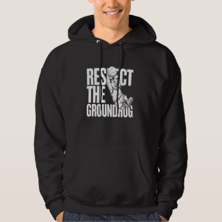 Respect The Groundhog GroundHog Day Basketball Gro Hoodie