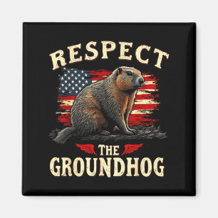 Respect The Groundhog Happy Ground-hog Day _1  Magnet