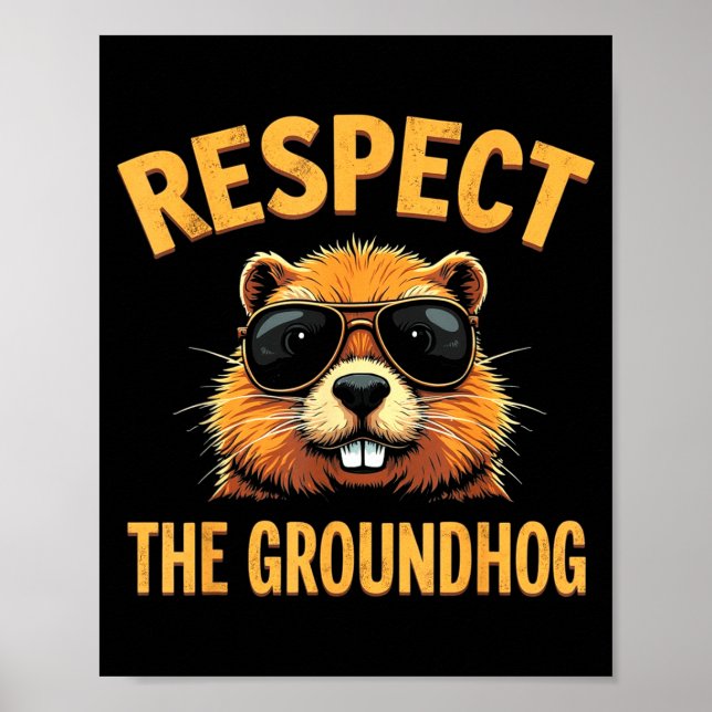 Respect The Groundhog Happy Ground-hog Day _2  Poster (Front)