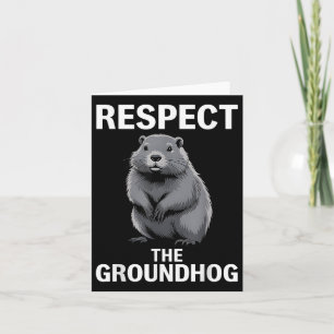 Respect The Groundhog Happy Groundhog Day Vacation Card