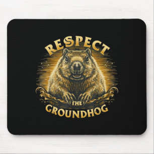 Respect The Groundhog Mouse Pad