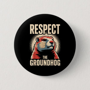 Respect The Groundhog Political Poster Style 2 Inch Round Button