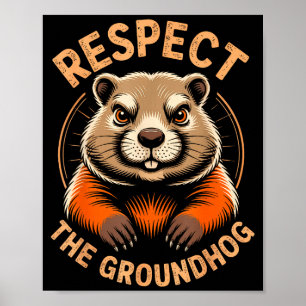Respect The Groundhog Poster