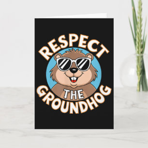 Respect The Groundhog Quirky Groundhog Day  Card