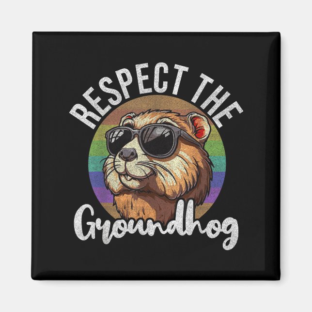 Respect The Groundhog Retro Funny Groundhog Day  Magnet (Front)