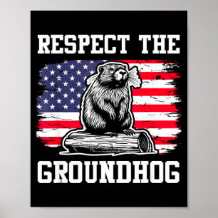 Respect The Groundhog Usa American Flag Groundhog  Poster