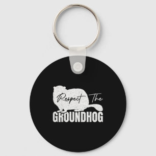 Respect The Groundhog Woodchuck Animal Ground Hogs Keychain