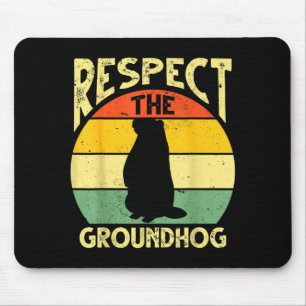 Respect The Groundhog Woodchuck Design Ground Hog Mouse Pad