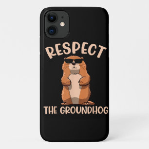Respect The Groundhog -Woodchuck Groundhog Day iPhone 11 Case
